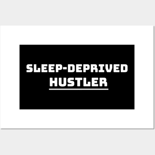 Sleep deprived Hustler Posters and Art